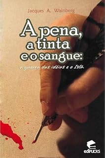 Livro A Pena, a tinta e o sangue: a guerra das idéias e o Islã