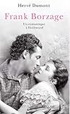 Frank Borzage : Un romantique à Hollywood by
