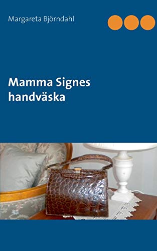 Mamma Signes handväska (Swedish Edition) by Margareta Bjorndahl