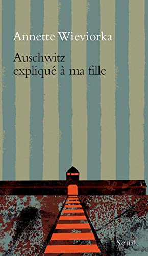 Auschwitz expliqué à ma fille (French Edition) by Annette Wieviorka (Paperback)