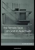 The Female Face of God in Auschwitz: A Jewish