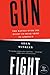 Gunfight: The Battle Over the Right to Bear Arms in America - Book by Adam Winkler