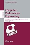 Computer Performance Engineering: 6th European Performance Engineering Workshop, EPEW 2009 London, UK, July&hellip;