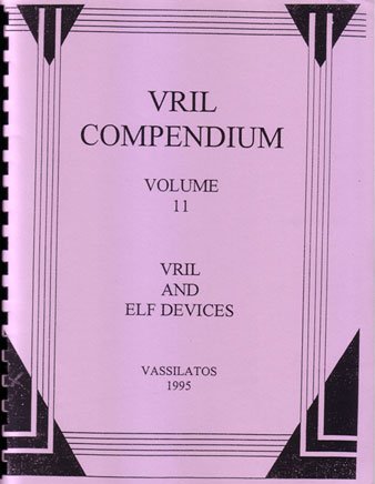 Vril Compendium Volume 11: Vril and ELF Devices