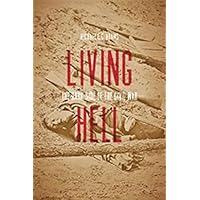 Living Hell: The Dark Side of the Civil War