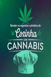 Livro Cannabis na Cozinha 2026: 50 Receitas Gourmet Fáceis com Óleo, Manteiga e Farinha de Cannabis — Do Aperitivo à Sobremesa para Principiantes e Chefs em ... Seguros — Sem Experiência, Sem Erros Caros