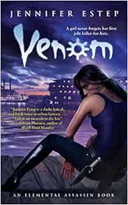 Amazon Com Venom Elemental Assassin Book 3 9781439148013 Estep Jennifer Books Amazon Com Venom Elemental Assassin Book 3 9781439148013 Estep Jennifer Books