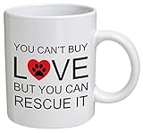 Funny Mug - Dog. You can't buy love but you can rescue it. Paw - 11 OZ Coffee Mugs - Funny Inspirational and sarcasm
