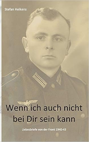 Wenn Ich Auch Nicht Bei Dir Sein Kann Liebesbriefe Von Der Russischen Front 1940 43 Amazon De Heikens Stefan Bucher