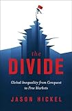 The Divide: Global Inequality from Conquest to Free