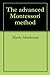 The advanced Montessori method