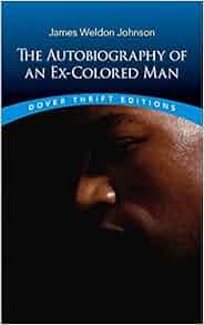 James Weldon Johnson Autobiography Of An Ex Colored Man