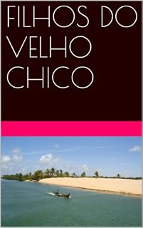 Livro FILHOS DO VELHO CHICO