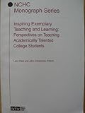 NCHC Monograph Series : Inspiring Exemplary Teaching and Learning: Perspectives on Teaching Academically Talented College Students, , 0979665965