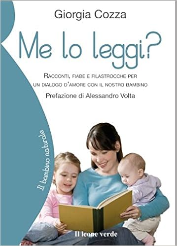 Me Lo Leggi Racconti Fiabe E Filastrocche Per Un Dialogo D Amore Con Il Nostro Bambino Amazon It Cozza Giorgia Libri