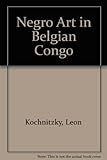 Front cover for the book Negro Art in Belgian Congo by Leon Kochnitzky