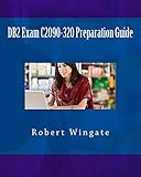DB2 Exam C2090-320 Preparation Guide DB2 Exam C2090-320 Preparation Guide