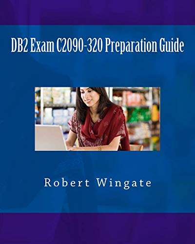 DB2 Exam C2090-320 Preparation Guide DB2 Exam C2090-320 Preparation Guide