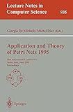Application and Theory of Petri Nets 1995: 16th International Conference, Torino, Italy, June 26 - 30, 1995.&hellip;