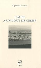 L' aube a un goût de cerise