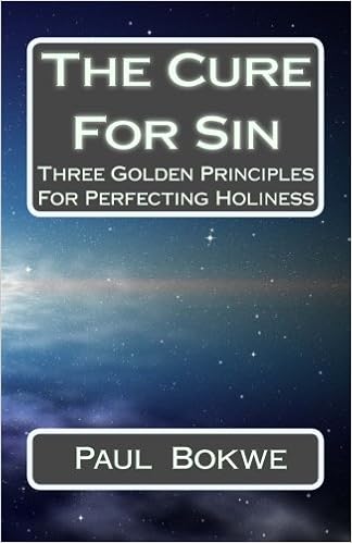Three Golden Principles for Perfecting Holiness: The Cure for Sin