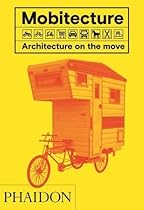 Mobitecture: Architecture on the Move Mobitecture: Architecture on the Move