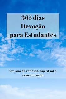 Livro 365 dias Devoção para Estudantes: Um ano de reflexão espiritual e concentração (Série Devocional Pão Diário)