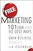 Free Marketing: 101 Low and No-Cost Ways to Grow Your Business, Online and Off