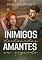Livro Inimigos Declarados, Amantes em Segredo: LIVRO ÚNICO