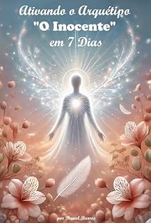 Livro Ativando o Arquétipo "O Inocente" em 7 Dias