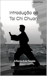 Livro Introdução ao Tai Chi Chuan: A Forma 8 de Pequim