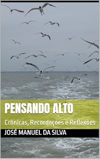 Livro Pensando Alto: Crônicas, Recordações e Reflexões