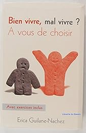 Bien vivre, mal vivre ? À vous de choisir