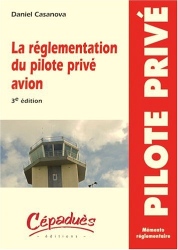 La  réglementation du pilote privé avion PPL