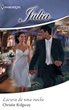 Locura de una noche (Julia) (Spanish Edition)