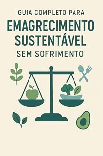 Livro Guia Completo para uma Dieta de Emagrecimento sem Sofrimento: A Mentalidade Correta
