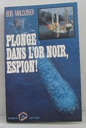 Plonge dans l'or noir, espion