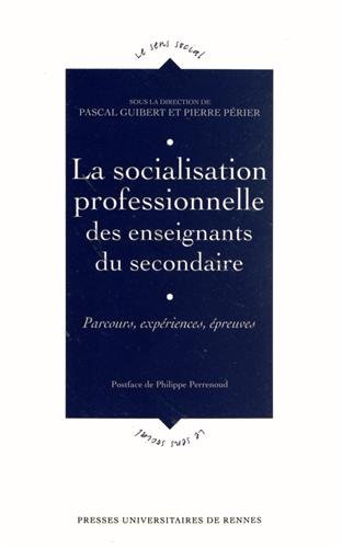 La  socialisation professionnelle des enseignants du secondaire