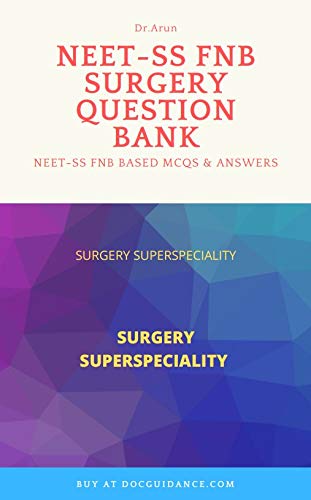 SURGERY NEET-SS Superspecialities MCQ Question Bank 2nd revised edition [Paperback] DOCGUIDANCE.COM; Dr.Arun and docguidance.com