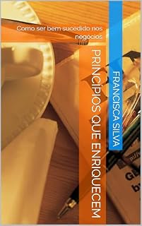 Livro PRINCÍPIOS QUE ENRIQUECEM: Como ser bem sucedido nos negócios