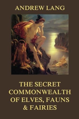Download The Secret Commonwealth of Elves, Fauns & Fairies PDF