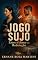 Livro Jogo Sujo: Entre o Amor e a Redenção