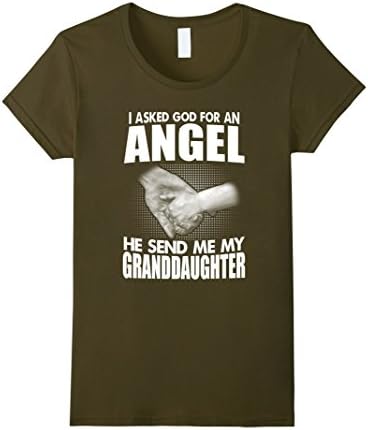 Women's I Asked God for an Angel He Sent Me My Granddaughter T-shirt Small Olive