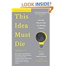 Amazon Com This Idea Must Die Scientific Theories That
