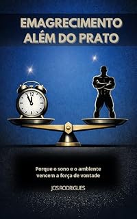 Livro Emagrecimento além do prato: Porque o sono e o ambiente vencem a força de vontade.