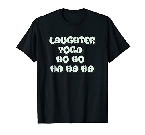 Laughter Yoga HO HO HA HA HA T Shirt Students Teachers