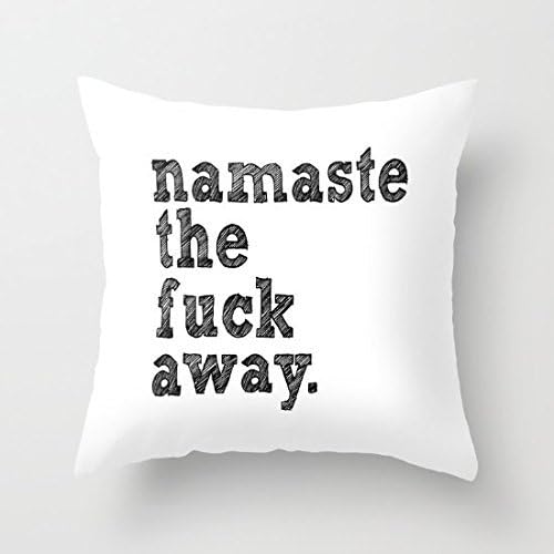 Amazon Com 18 X 18 Namaste The Fuck Away Throw Pillow Cover