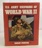 US Army Uniform: WWII by Shelby L Stanton