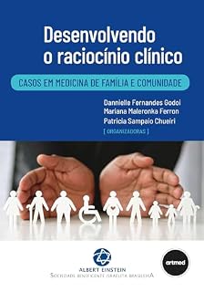 Desenvolvendo o Raciocínio Clínico: Casos em Medicina de Família e Comunidade