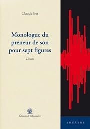 Monologue du preneur de son pour sept figures